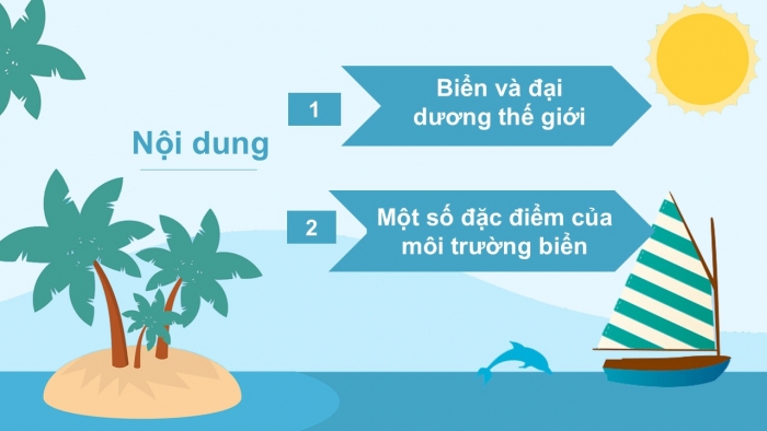 Giáo án PPT Địa lí 6 cánh diều Bài 19: Biển và đại dương. Một số đặc điểm của môi trường biển