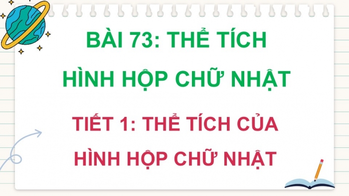 Giáo án điện tử Toán 5 chân trời Bài 73: Thể tích hình hộp chữ nhật