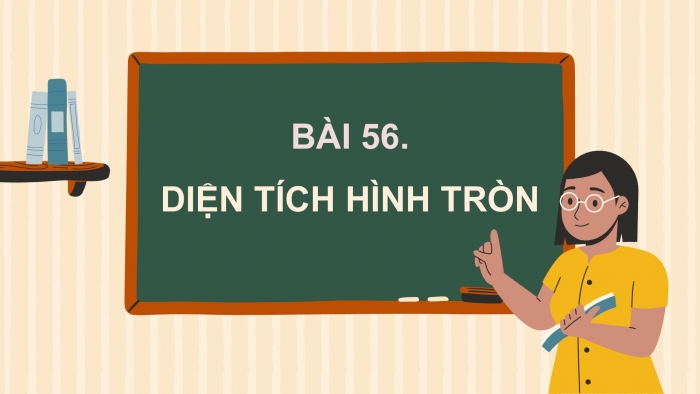 Giáo án điện tử Toán 5 cánh diều Bài 56: Diện tích hình tròn