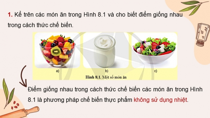 Giáo án điện tử Công nghệ 9 Chế biến thực phẩm Cánh diều Bài 8: Chế biến thực phẩm không sử dụng nhiệt