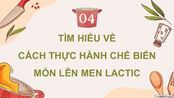 Giáo án điện tử Công nghệ 9 Chế biến thực phẩm Cánh diều Bài 8: Chế biến thực phẩm không sử dụng nhiệt (P2)