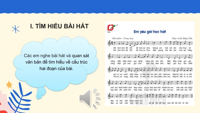 Giáo án PPT Âm nhạc 6 cánh diều Tiết 1: Hát bài Em yêu giờ học hát, Các thuộc tính cơ bản của âm thanh có tính nhạc, Trải nghiệm và khám phá