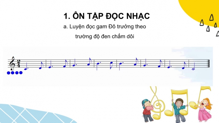 Giáo án PPT Âm nhạc 6 cánh diều Tiết 4: Ôn tập Bài đọc nhạc số 2, Ôn tập bài hoà tấu và bài tập tiết tấu, Ôn tập bài hát Lí cây đa