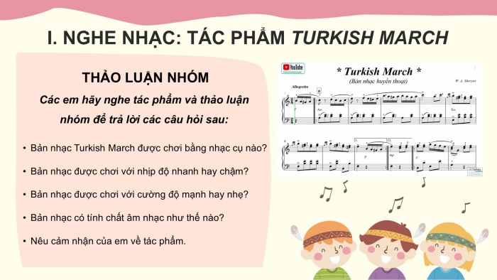 Giáo án PPT Âm nhạc 6 cánh diều Tiết 2: Nghe tác phẩm Turkish March, Nhạc sĩ Wolfgang Amadeus Mozart, Ôn tập bài hát Tình bạn bốn phương, Trải nghiệm và khám phá