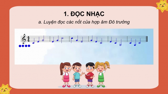 Giáo án PPT Âm nhạc 6 cánh diều Tiết 3: Luyện đọc các nốt của hợp âm Đô trưởng, Bài đọc nhạc số 5, Hoà tấu nhạc cụ, Trải nghiệm và khám phá