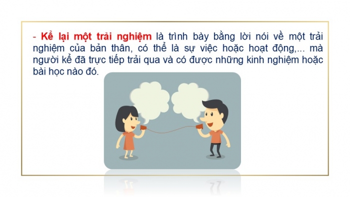 Giáo án PPT Ngữ văn 6 cánh diều Bài 6: Kể lại một trải nghiệm đáng nhớ