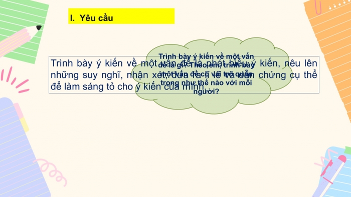 Giáo án PPT Ngữ văn 6 cánh diều Bài 7: Trình bày ý kiến về một vấn đề