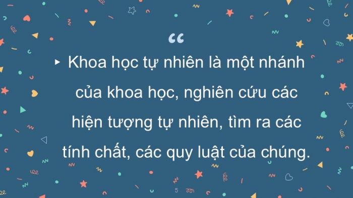 Giáo án PPT KHTN 6 kết nối Bài 1: Giới thiệu về Khoa học tự nhiên