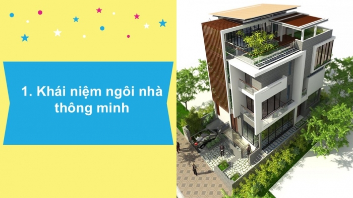 Giáo án PPT Công nghệ 6 chân trời Bài 3: Ngôi nhà thông minh