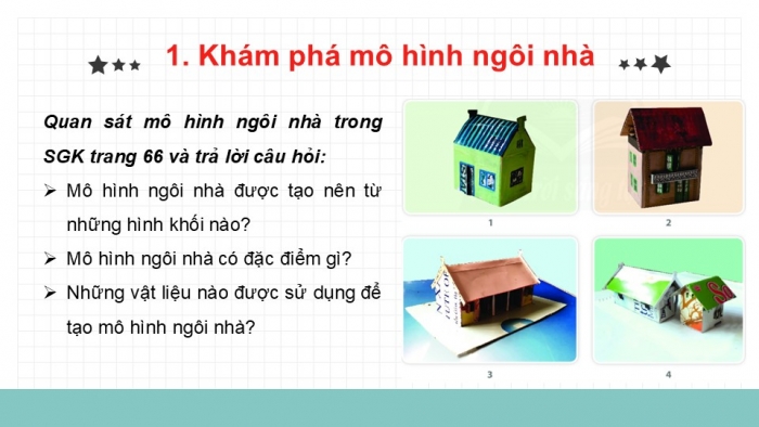 Giáo án PPT Mĩ thuật 6 chân trời Bài 2: Mô hình ngôi nhà 3D