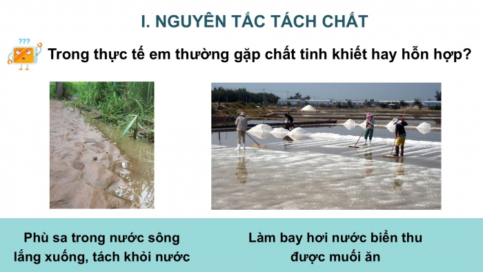 Giáo án PPT KHTN 6 kết nối Bài 17: Tách chất khỏi hỗn hợp