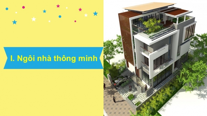 Giáo án PPT Công nghệ 6 kết nối Bài 3: Ngôi nhà thông minh