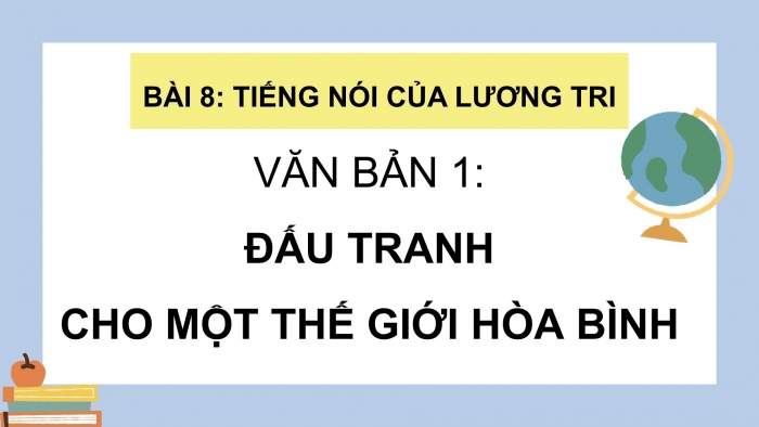 Giáo án điện tử Ngữ văn 9 kết nối Bài 8: Đấu tranh cho một thế giới hòa bình (trích, Ga-bri-en Gác-xi-a Mác-két)