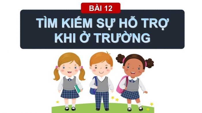 Giáo án PPT Đạo đức 2 kết nối Bài 12: Tìm kiếm sự hỗ trợ khi ở trường