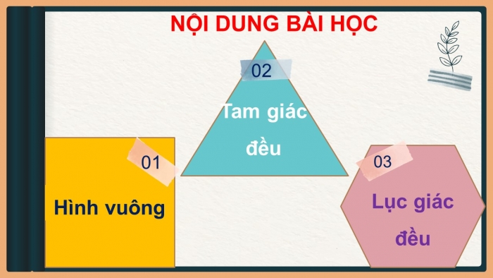 Giáo án PPT Toán 6 chân trời Bài 1: Hình vuông – Tam giác đều – Lục giác đều