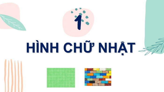 Giáo án PPT Toán 6 chân trời Bài 2: Hình chữ nhật – Hình thoi – Hình bình hành – Hình thang cân