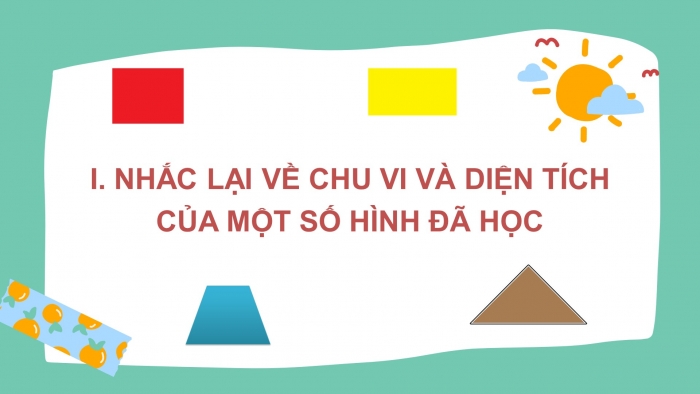 Giáo án PPT Toán 6 chân trời Bài 3: Chu vi và diện tích của một số hình trong thực tiễn