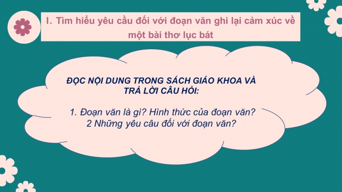 Giáo án PPT Ngữ văn 6 chân trời Bài 3: Viết đoạn văn ghi lại cảm xúc về một bài thơ lục bát