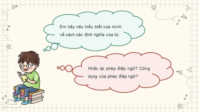 Giáo án PPT Ngữ văn 6 kết nối Bài 7: Nghĩa của từ ngữ, Biện pháp tu từ