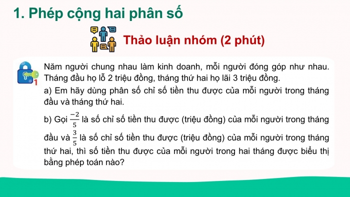 Giáo án PPT Toán 6 chân trời Bài 4: Phép cộng và phép trừ phân số