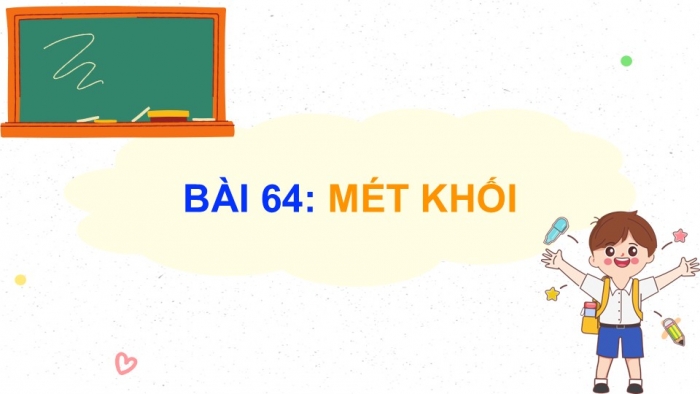 Giáo án điện tử Toán 5 cánh diều Bài 64: Mét khối