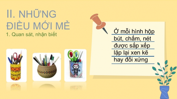 Giáo án PPT Mĩ thuật 2 cánh diều Bài 6: Hộp bút thân quen