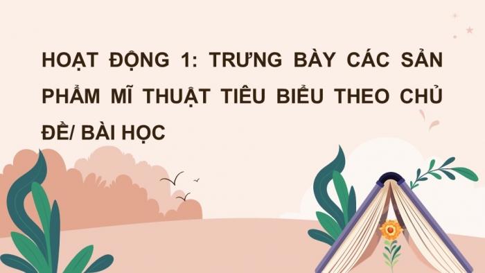 Giáo án điện tử Mĩ thuật 5 chân trời bản 2 Bài Trưng bày cuối năm