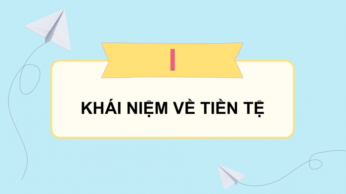 Giáo án điện tử chuyên đề Toán 12 cánh diều Bài 1: Một số vấn đề về tiền tệ, lãi suất