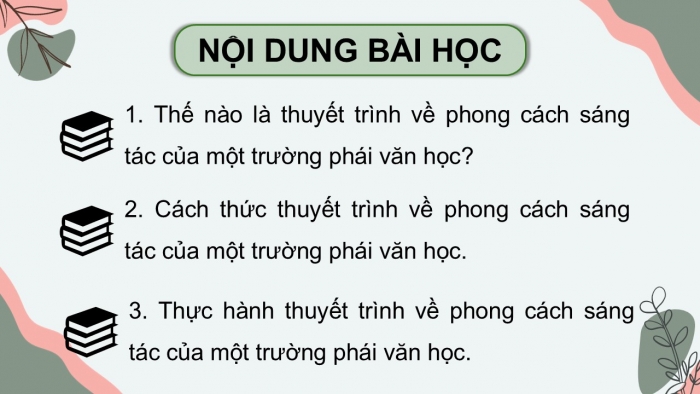 Giáo án điện tử chuyên đề Ngữ văn 12 cánh diều CĐ 3 Phần IV: Thuyết trình về phong cách sáng tác của một trường phái văn học