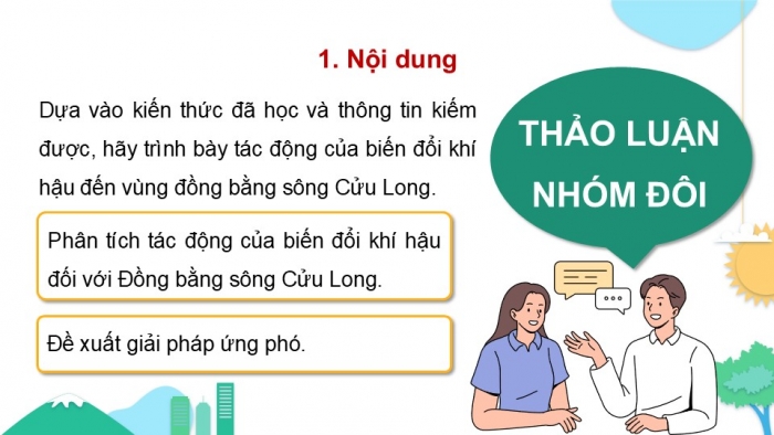 Giáo án điện tử Địa lí 9 kết nối Bài 21: Thực hành Tìm hiểu về tác động của biến đổi khí hậu đối với Đồng bằng sông Cửu Long