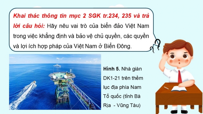 Giáo án điện tử Địa lí 9 kết nối Chủ đề chung 3: Bảo vệ chủ quyền, các quyền và lợi ích hợp pháp của Việt Nam ở Biển Đông (2) (P2)