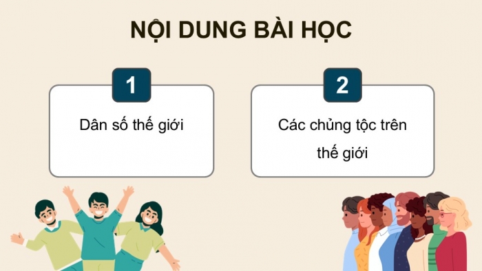 Giáo án điện tử Lịch sử và Địa lí 5 chân trời Bài 22: Dân số và các chủng tộc trên thế giới