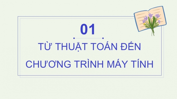 Giáo án điện tử Tin học 9 chân trời Bài 13: Quy trình giao bài toán cho máy tính giải quyết