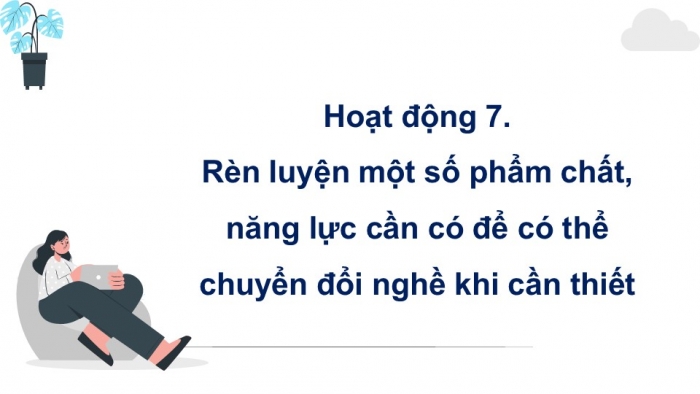 Giáo án điện tử Hoạt động trải nghiệm 12 chân trời bản 1 Chủ đề 8: Sẵn sàng học tập và lao động (P3)