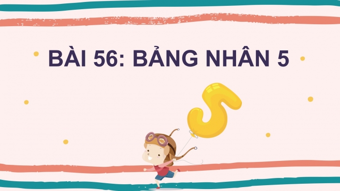 Giáo án PPT Toán 2 cánh diều bài Bảng nhân 5