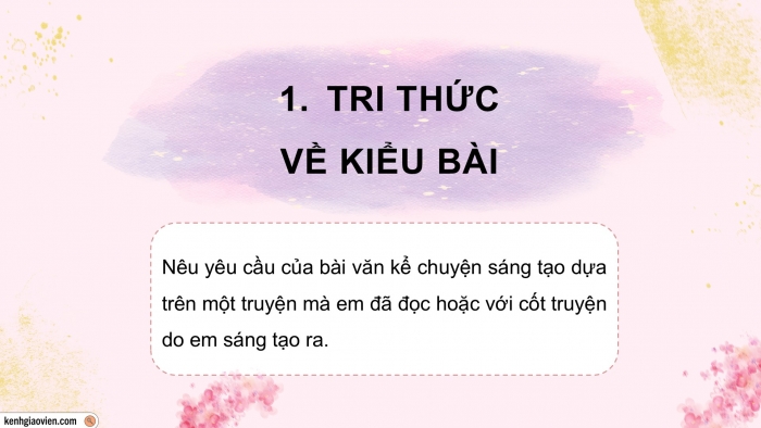 Giáo án điện tử Ngữ văn 9 kết nối Bài 6: Viết truyện kể sáng tạo