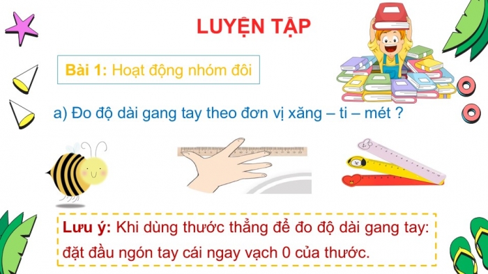 Giáo án PPT Toán 2 chân trời bài Thực hành và trải nghiệm: Đo bằng gang tay để biết vật dài bao nhiêu mét