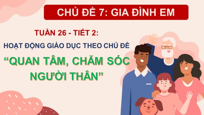 Giáo án PPT HĐTN 2 cánh diều Chủ đề 7 Tuần 26