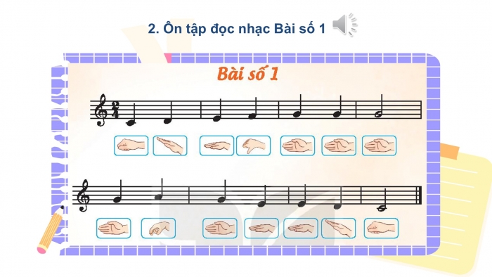 Giáo án PPT Âm nhạc 2 kết nối Tiết 4: Ôn tập Hát và đọc nhạc, Vận dụng – Sáng tạo