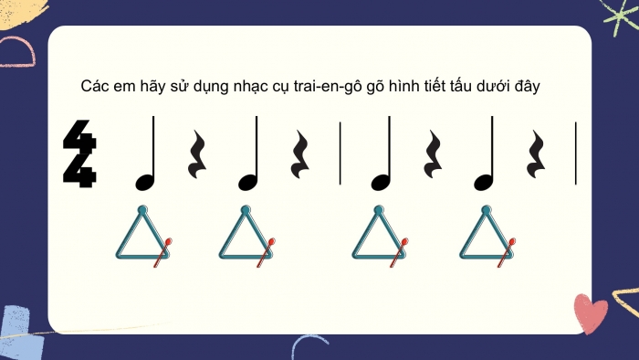 Giáo án PPT Âm nhạc 2 kết nối Tiết 15: Nhạc cụ Dùng nhạc cụ gõ thể hiện hình tiết tấu