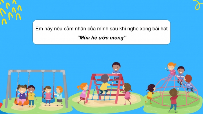 Giáo án PPT Âm nhạc 2 kết nối Tiết 33: Nghe nhạc Mùa hè ước mong, Vận dụng – Sáng tạo