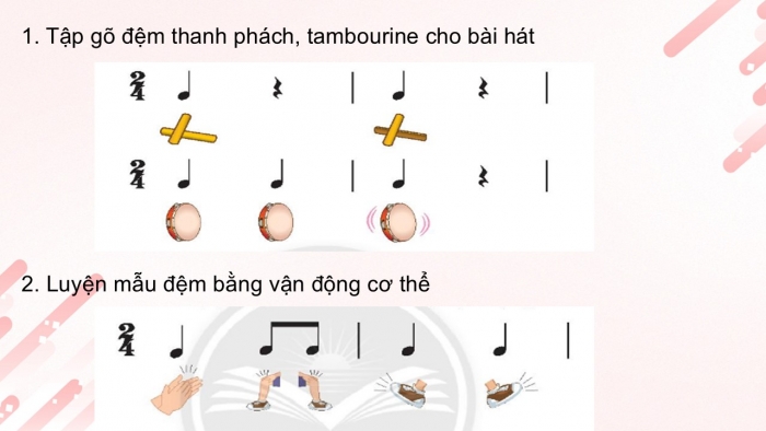 Giáo án PPT Âm nhạc 2 chân trời Tiết 3: Tập mẫu vận động cơ thể, vỗ đệm cho bài hát, Luyện tập mẫu âm và thực hành