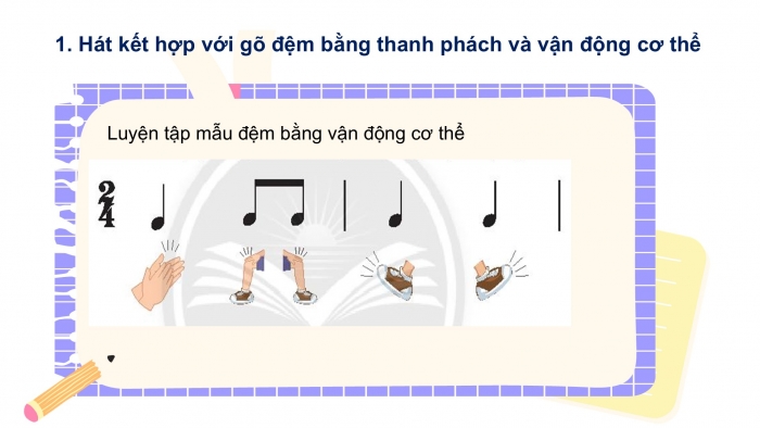 Giáo án PPT Âm nhạc 2 chân trời Tiết 4: Hát kết hợp với gõ đệm bằng thanh phách và vận động cơ thể lồng ghép trò chơi âm nhạc, Nhà ga âm nhạc