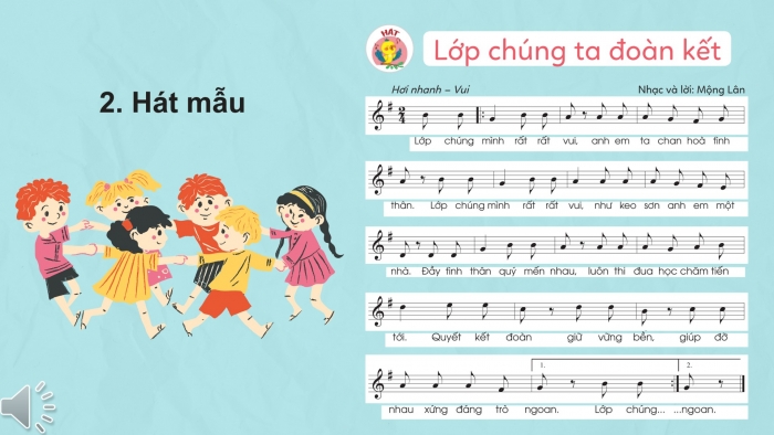 Giáo án PPT Âm nhạc 2 cánh diều Tiết 9: Hát Lớp chúng ta đoàn kết