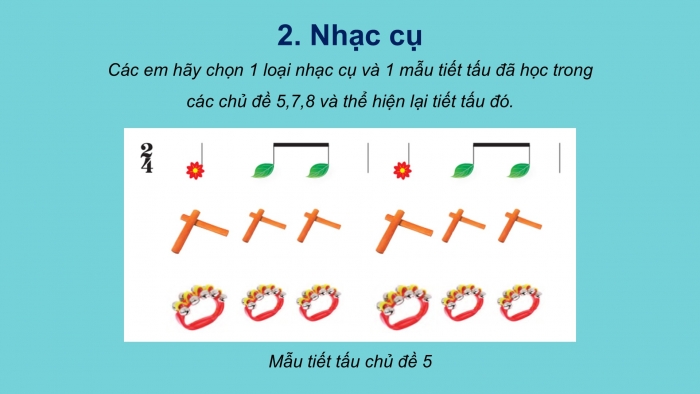 Giáo án PPT Âm nhạc 2 cánh diều Tiết 35 Ôn tập: Thường thức âm nhạc, Nhạc cụ, Hát Tình bạn, Chú ếch con