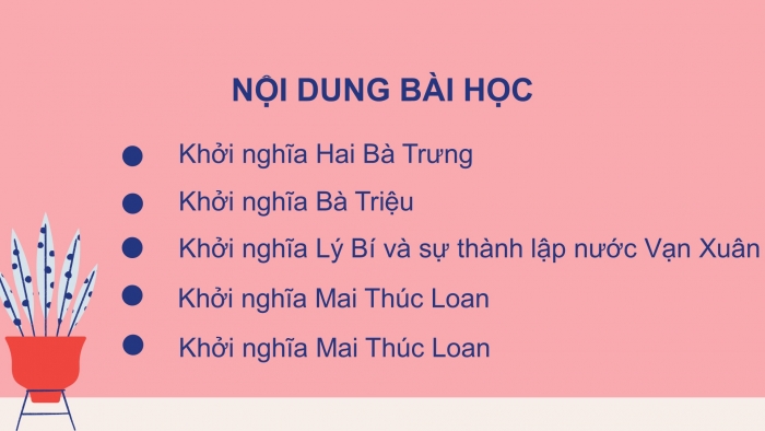 Giáo án PPT Lịch sử 6 kết nối Bài 16: Các cuộc khởi nghĩa tiêu biểu giành độc lập trước thế kỉ X