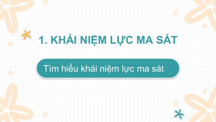 Giáo án PPT KHTN 6 chân trời Bài 40: Lực ma sát