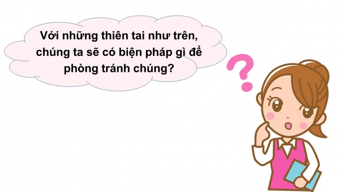 Giáo án PPT Tự nhiên và Xã hội 2 chân trời Bài 28: Phòng tránh rủi ro thiên tai