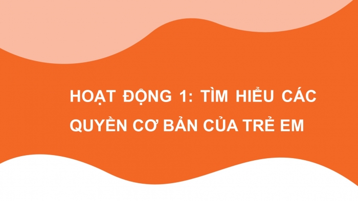 Giáo án PPT Công dân 6 cánh diều Bài 12: Quyền trẻ em