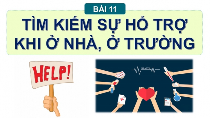 Giáo án PPT Đạo đức 2 chân trời Bài 11: Tìm kiếm sự hỗ trợ khi ở nhà, ở trường